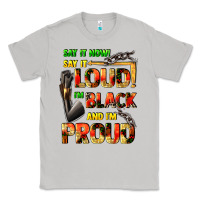 Moon Dust Say it now! say it loud! i'm black and i'm proud Classic Tee - FaDigitalArtStudio