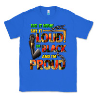 True Royal Say it now! say it loud! i'm black and i'm proud Classic Tee - FaDigitalArtStudio