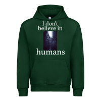 Forest Green I don't believe i̇n humans Urban Hoodie - Bettercallsaul