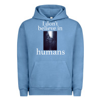 Pigment Pebble Blue I don't believe i̇n humans Urban Hoodie - Bettercallsaul