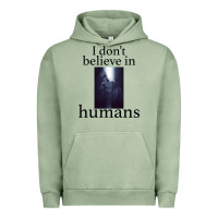 Pigment Oil Green I don't believe i̇n humans Urban Hoodie - Bettercallsaul