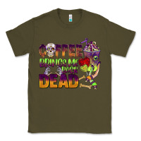 Army Green coffee brings me back dead Classic Tee - BarkalooDesign