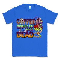 True Royal coffee brings me back dead Classic Tee - BarkalooDesign