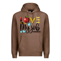 Chestnut love my job teacher life Premium Hoodie - BarkalooDesign