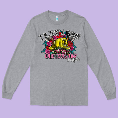 Im Just A Woman Who Loves Her Firefighter Long Sleeve Tee Designed By Sublimationcraftshop