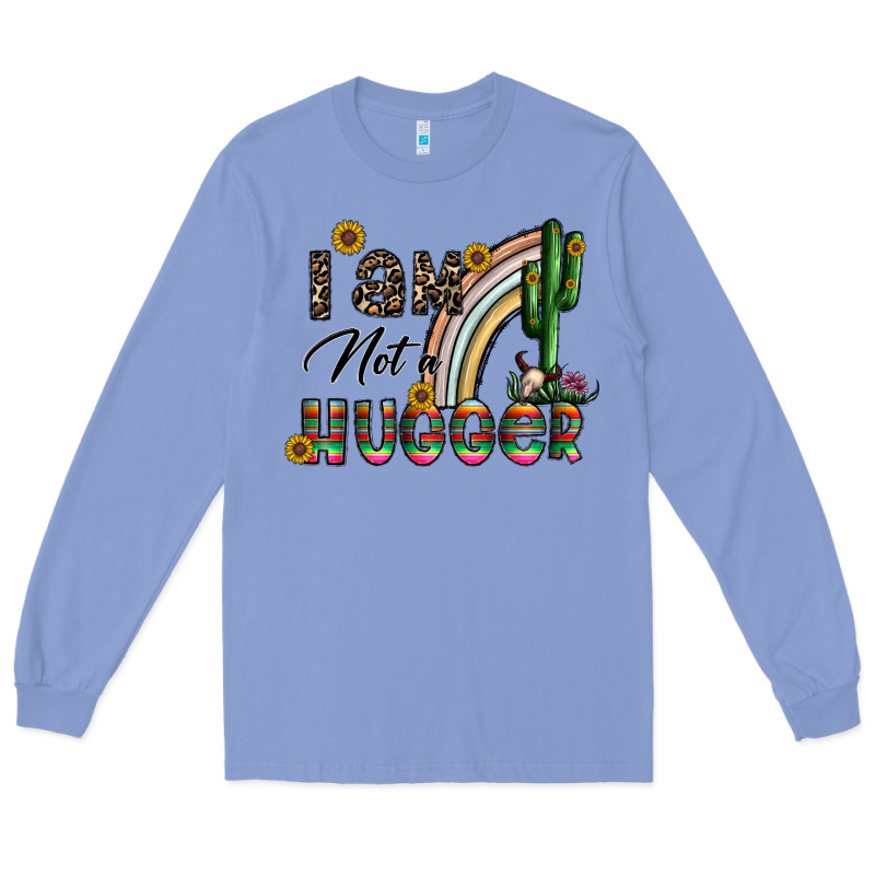 I Am Not A Hugger Long Sleeve Tee by CowhideDigitalArt | Teevron