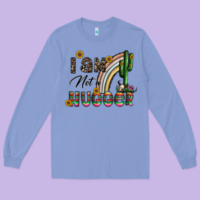 I Am Not A Hugger Long Sleeve Tee Designed By Cowhidedigitalart
