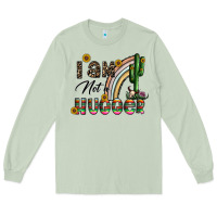 Matcha i am not a hugger Long Sleeve Tee - CowhideDigitalArt