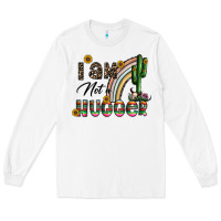 White i am not a hugger Long Sleeve Tee - CowhideDigitalArt