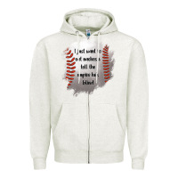 Oatmeal Heather I Just Want To Eat Nachos and Tell The Umpire He's Blind Zipper Hoodie - Jasminsmagicworld