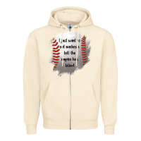 Sandshell I Just Want To Eat Nachos and Tell The Umpire He's Blind Zipper Hoodie - Jasminsmagicworld