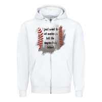 White I Just Want To Eat Nachos and Tell The Umpire He's Blind Zipper Hoodie - Jasminsmagicworld
