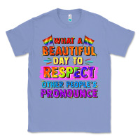 Colony Blue what a beautiful day to respect other people Classic Tee - FaDigitalArtStudio