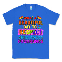 True Royal what a beautiful day to respect other people Classic Tee - FaDigitalArtStudio