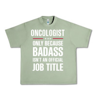 Oil Green oncologist because badass isn't a job title cool gift Urban Heavy Tee - DesigneFamous