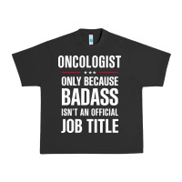 Pigment Black oncologist because badass isn't a job title cool gift Urban Heavy Tee - DesigneFamous