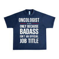 Oncologist Because Badass Isn't A Job Title Cool Gift Urban Heavy Tee | Teevron