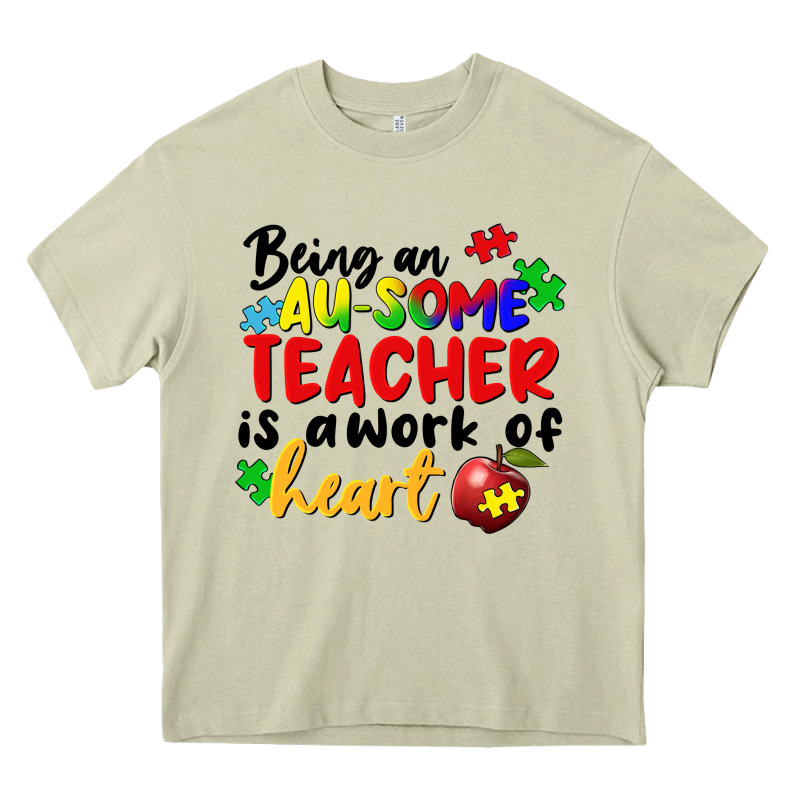 Being An Au Some Teacher Is A Work Of The Heart Heavy Core Tee by FaDigitalArtStudio | Teevron