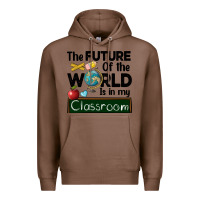 Chestnut the future of the world is in my classroom Premium Hoodie - BarkalooDesign