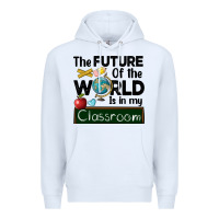 White the future of the world is in my classroom Premium Hoodie - BarkalooDesign