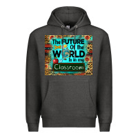 Charcoal Heather the future of the world is in my classroom mousepad Premium Hoodie - BarkalooDesign