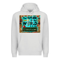 Dove Grey the future of the world is in my classroom mousepad Premium Hoodie - BarkalooDesign