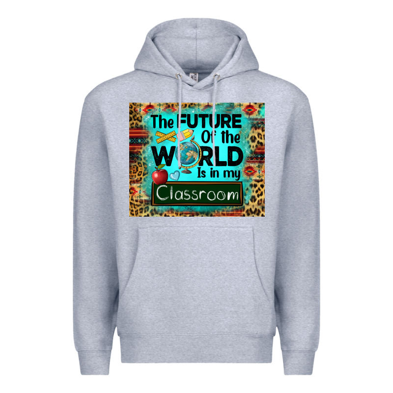 The Future Of The World Is In My Classroom Mousepad Premium Hoodie by BarkalooDesign | Teevron