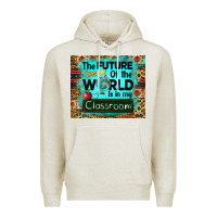 Oatmeal Heather the future of the world is in my classroom mousepad Premium Hoodie - BarkalooDesign