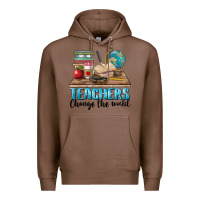 Chestnut teachers change the world Premium Hoodie - BarkalooDesign