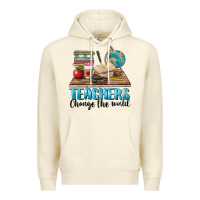 Sandshell teachers change the world Premium Hoodie - BarkalooDesign