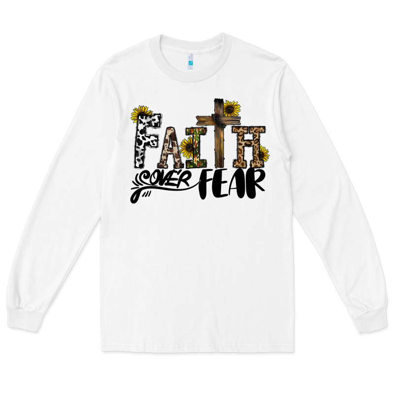 Faith Over Fear Long Sleeve Tee by CowhideDigitalArt | Teevron