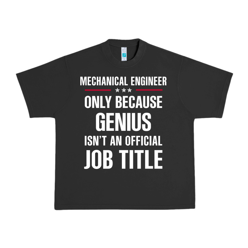 Gift For Genius Mechanical Engineer Urban Heavy Tee by DesigneFamous | Teevron