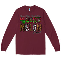 Burgundy If you Drink Don't Drive Do the Watermelon Crawl Long Sleeve Tee - CowhideDigitalArt