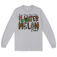 Moon Dust If you Drink Don't Drive Do the Watermelon Crawl Long Sleeve Tee - CowhideDigitalArt