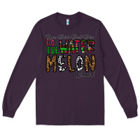 Plum If you Drink Don't Drive Do the Watermelon Crawl Long Sleeve Tee - CowhideDigitalArt