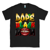 Black Dope black mom Classic Tee - FaDigitalArtStudio