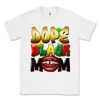 White Dope black mom Classic Tee - FaDigitalArtStudio