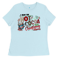 Baby Blue I Run Hot Cocoa And Christmas Cheer Ladies Tee - CowhideDigitalArt