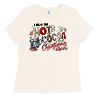 I Run Hot Cocoa And Christmas Cheer Ladies Tee | Teevron