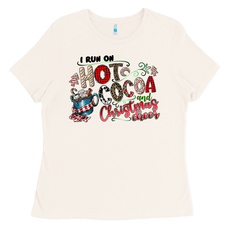 I Run Hot Cocoa And Christmas Cheer Ladies Tee by CowhideDigitalArt | Teevron