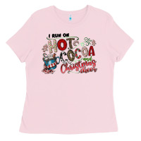 Bubblegum Pink I Run Hot Cocoa And Christmas Cheer Ladies Tee - CowhideDigitalArt