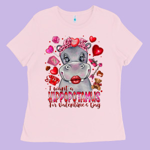 I Want Hippopotamus For Valentines Day Ladies Tee Designed By Cowhidedigitalart