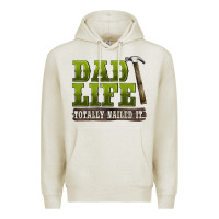 Oatmeal Heather dad lıfe totally naıled it Premium Hoodie - BarkalooDesign