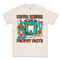 Natural Coffee Scrubs And Prophy Paste Dentist Coffee Classic Tee - FaDigitalArtStudio