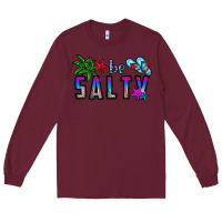 Burgundy be salty Long Sleeve Tee - CowhideDigitalArt