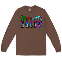 Chestnut be salty Long Sleeve Tee - CowhideDigitalArt