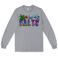Heather Grey be salty Long Sleeve Tee - CowhideDigitalArt