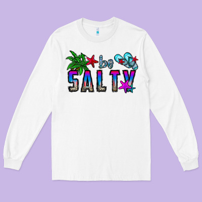 Be Salty Long Sleeve Tee Designed By Cowhidedigitalart