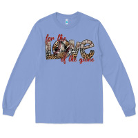 Colony Blue for the love of the game Long Sleeve Tee - SublimationCraftShop