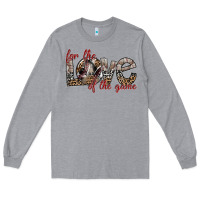 Heather Grey for the love of the game Long Sleeve Tee - SublimationCraftShop